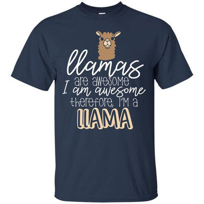 Llamas Are Awesome I Am Awesome Im A Llama T-shirt Navy