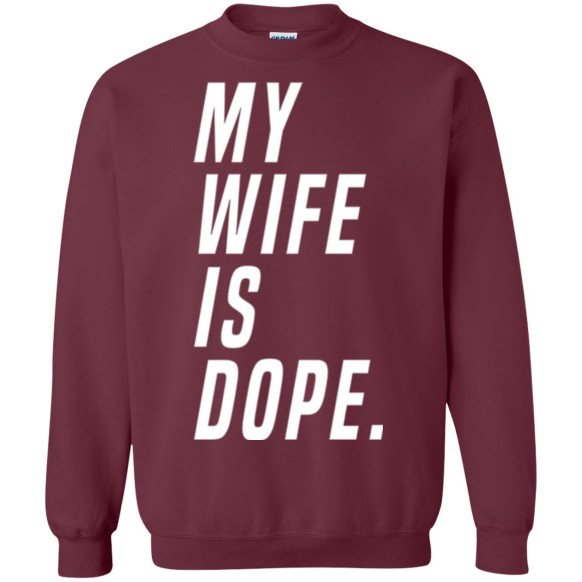 Husband T-shirt My Wife Is Dope Funny Valentine_s Day Gift Maroon