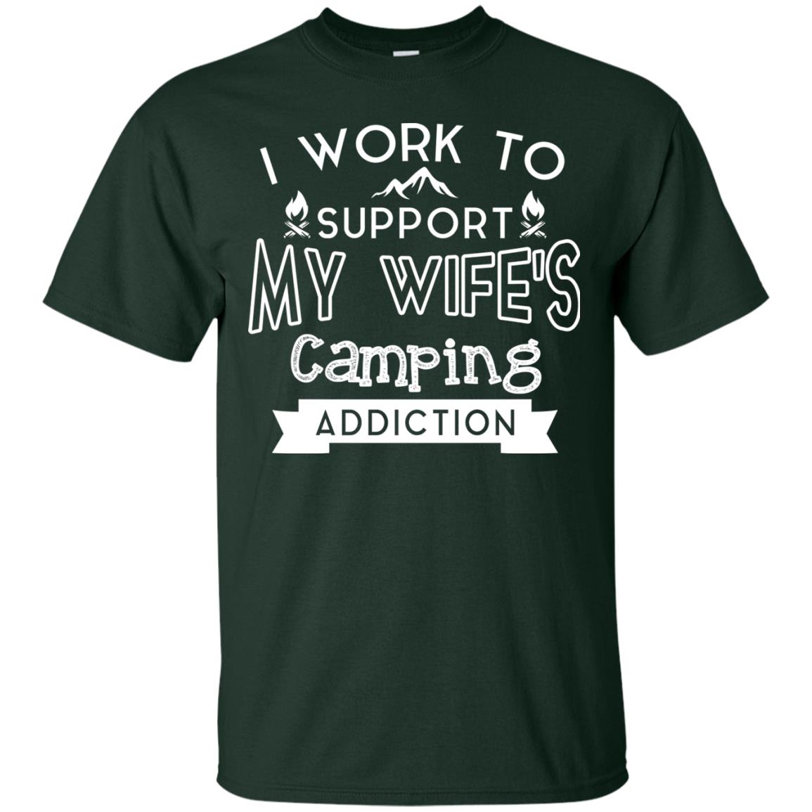 I Work To Support My Wife_s Camping Addiction Husband Shirt Forest