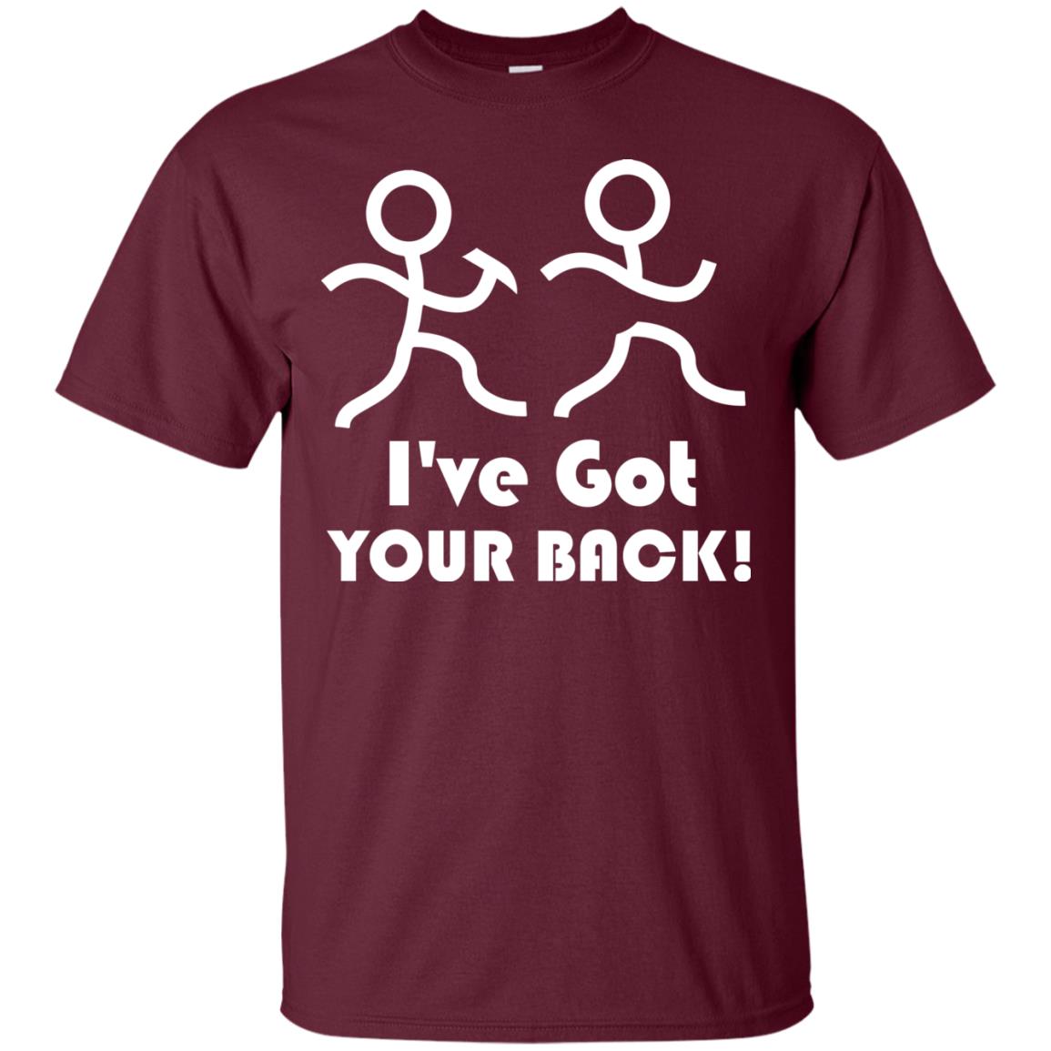 I_ve Got Your Back T-shirt Maroon