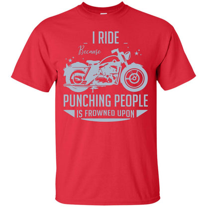 I Ride Because Punching People Is Frowned Upon Riding Lovers Shirt Red