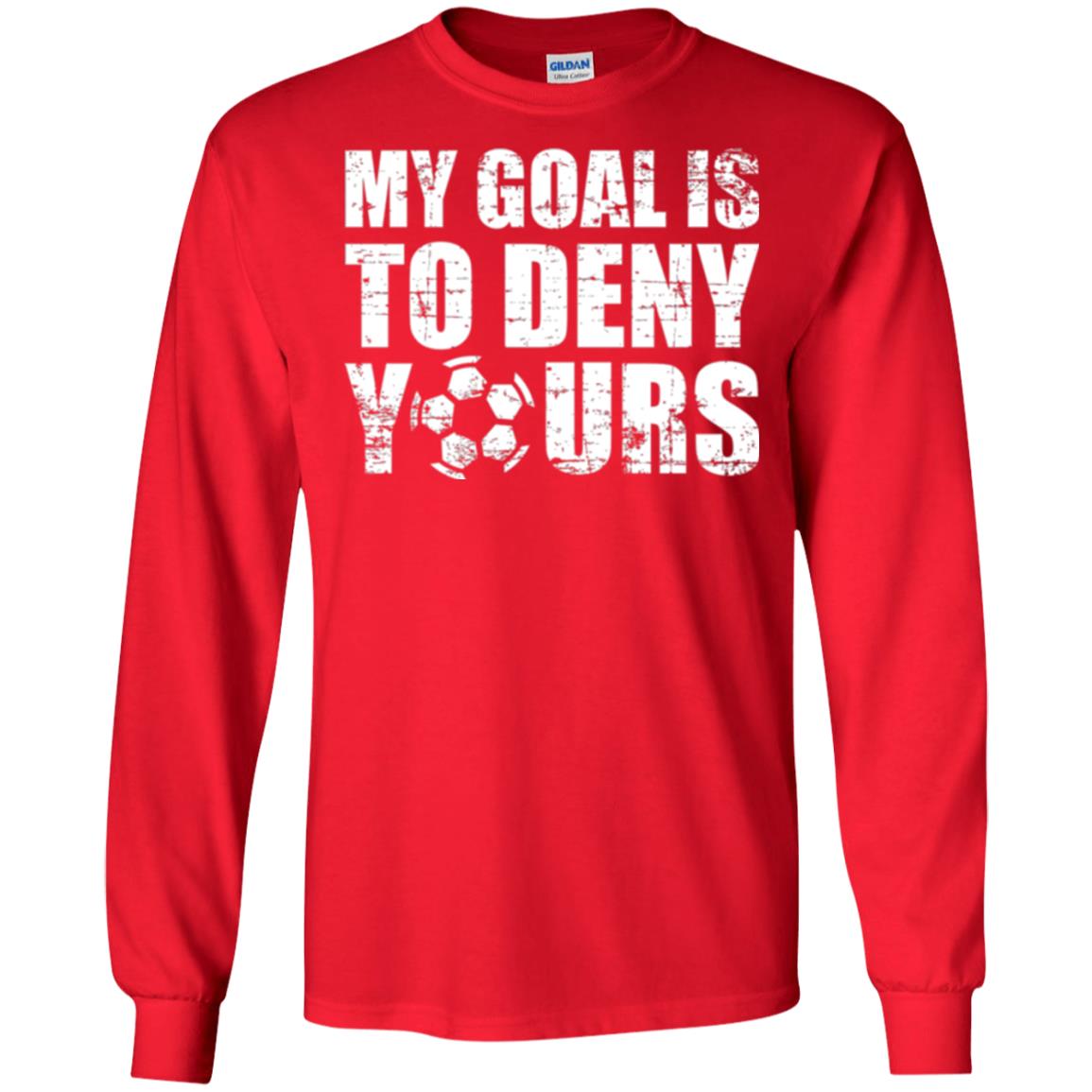 Goalkeeper Soccer T-shirt My Goal Is To Deny Yours Red