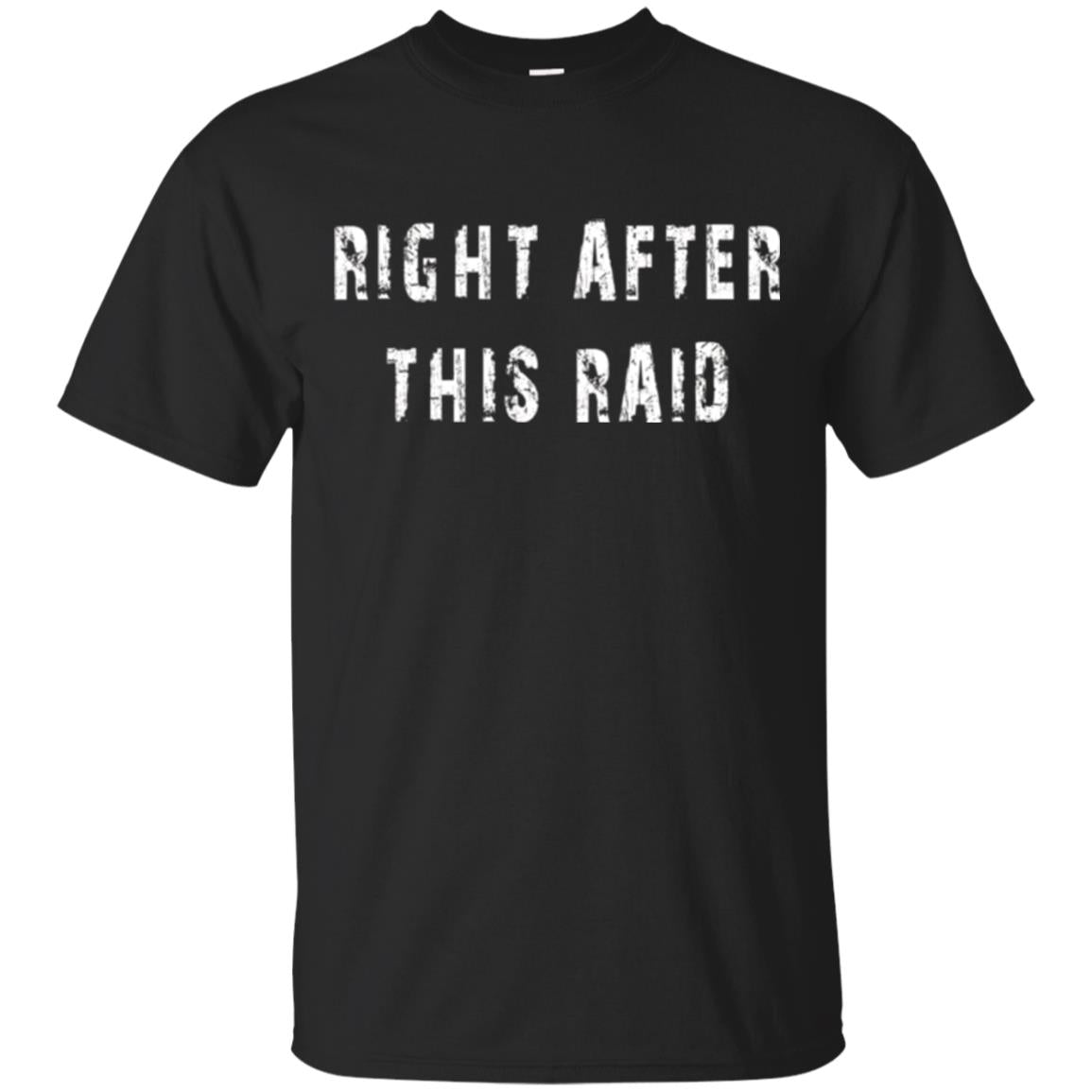 Gamer T-shirt Right After This Raid Black