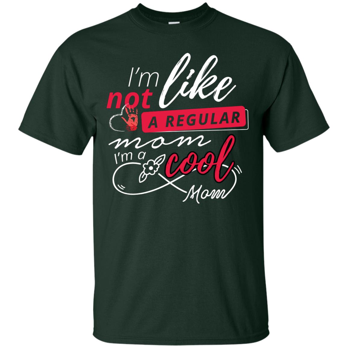 Im Not Like A Regular Mom Im A Cool Mom Shirt Forest