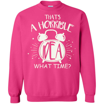 Thats A Horrible Idea What Time Best Friend Love T-shirt Heliconia