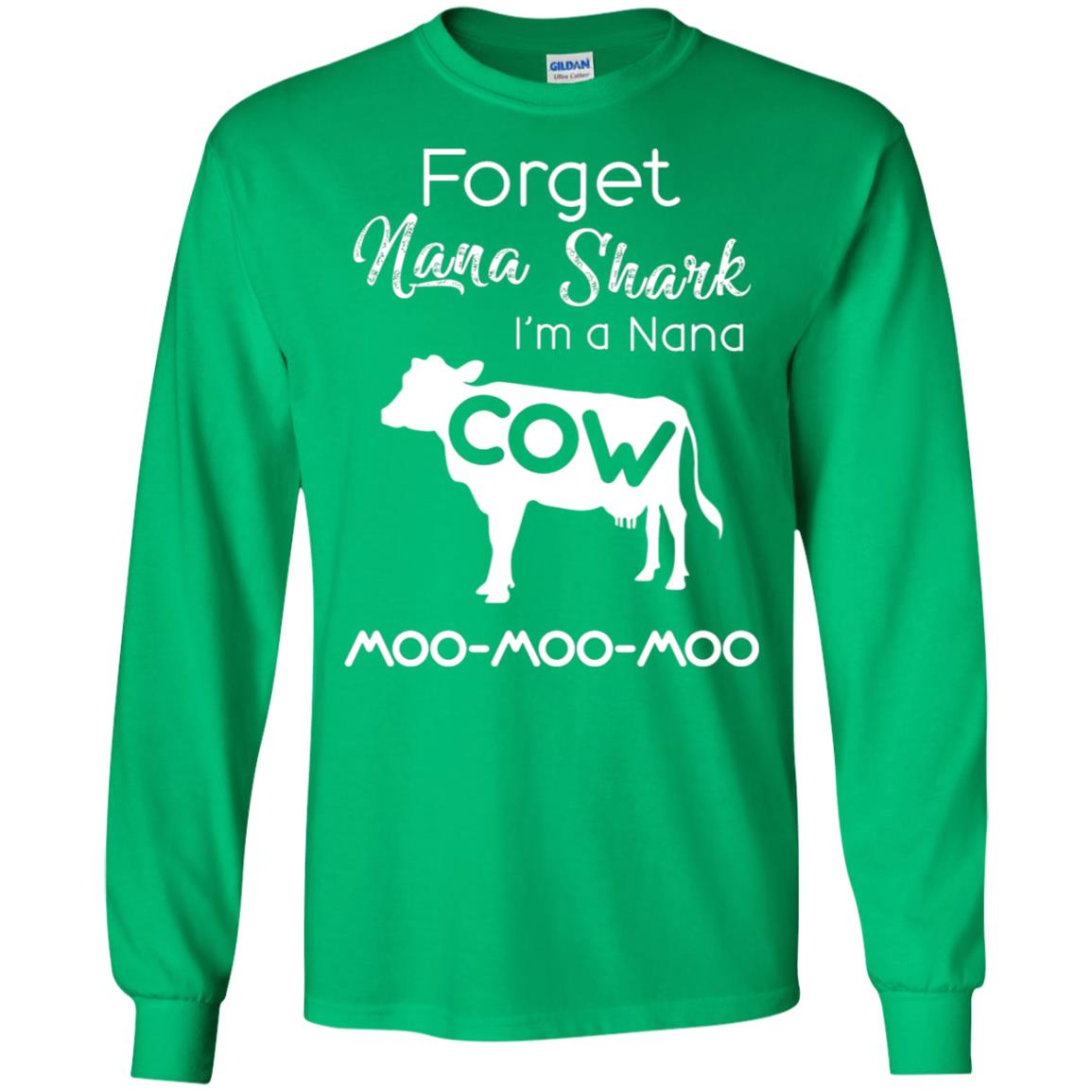 Forget Nana Shark Im A Nana Cow Shirt Irish Green