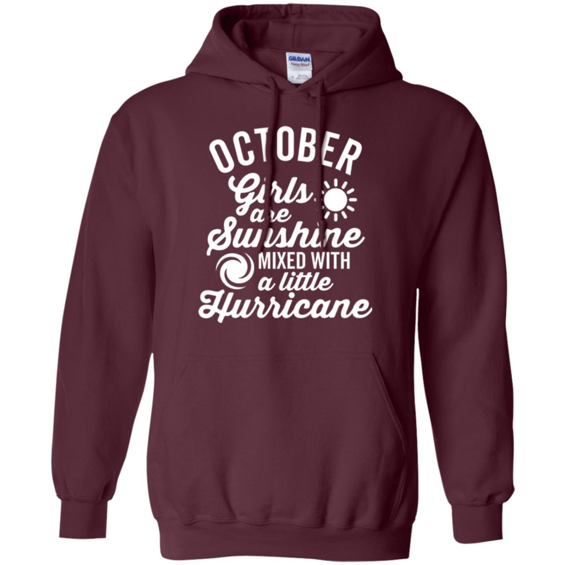 October Girls Are Sunshine Mixed With A Little Hurricane T-shirt Maroon