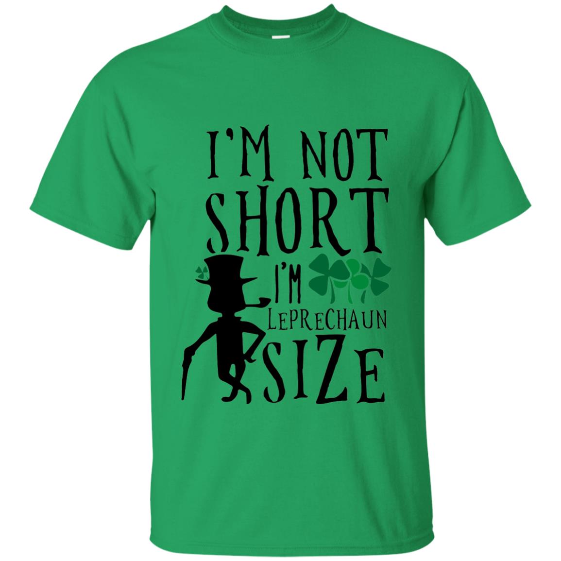 I_m Not Short Leprechaun Size Funny St Patrick_s Day T-shirt Irish Green