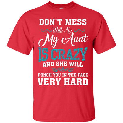 Don’t Mess With Me My Aunt Is Crazy Aunt T-shirt For Niece Or Nephew Red