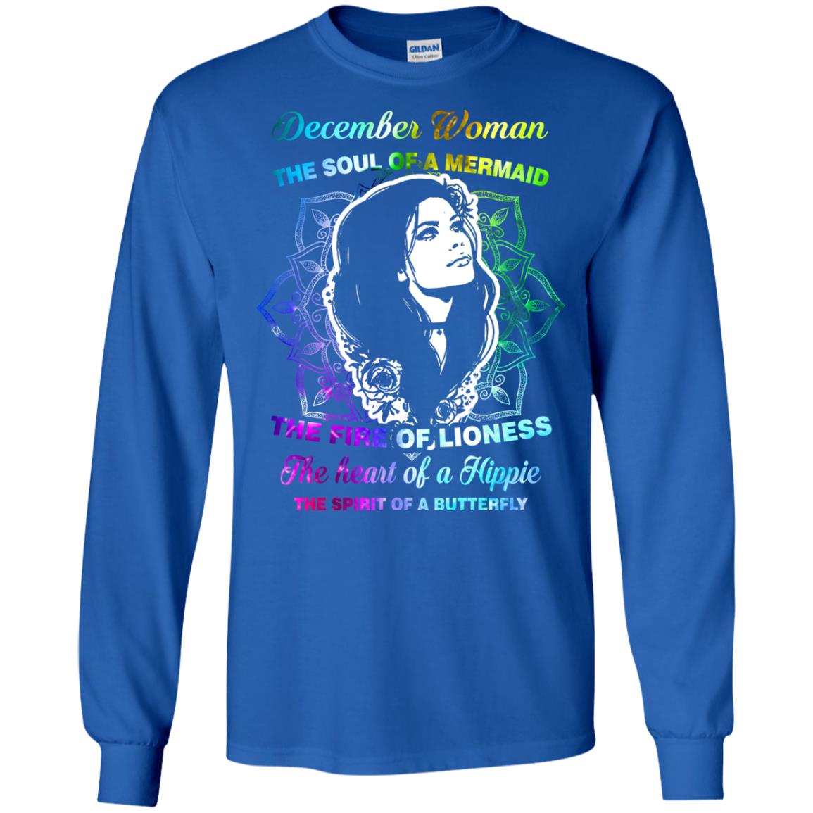 December Woman Shirt The Soul Of A Mermaid The Fire Of Lioness The Heart Of A Hippeie The Spirit Of A Butterfly Royal