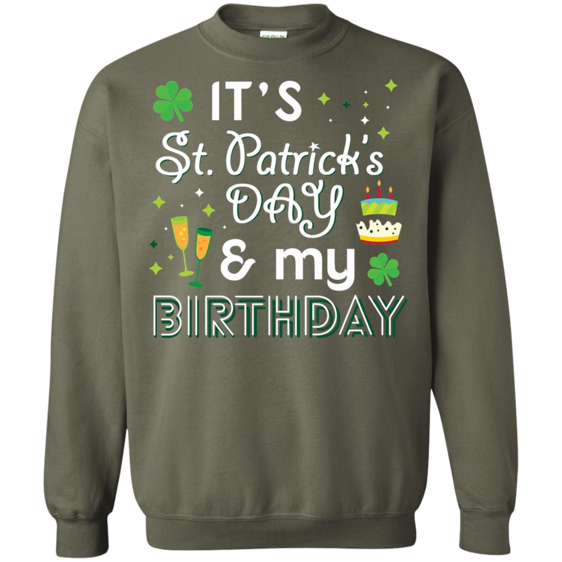 Funny My Birthday St Patricks Day Drinking T-shirt Military Green