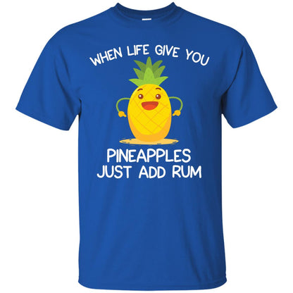 When Life Give You Pineapples Just Add Rum Shirt Royal