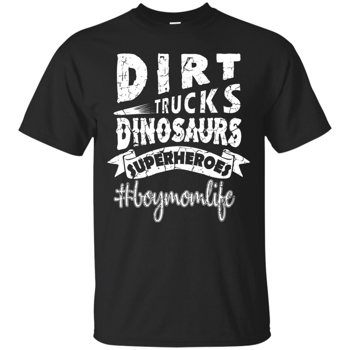 Dirt Trucks Dinosaurs Superheroes #boymomlife Family T-shirt Black