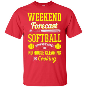 Weekend Forecast Softball No Chance Of No House Cleaning Or Cooking