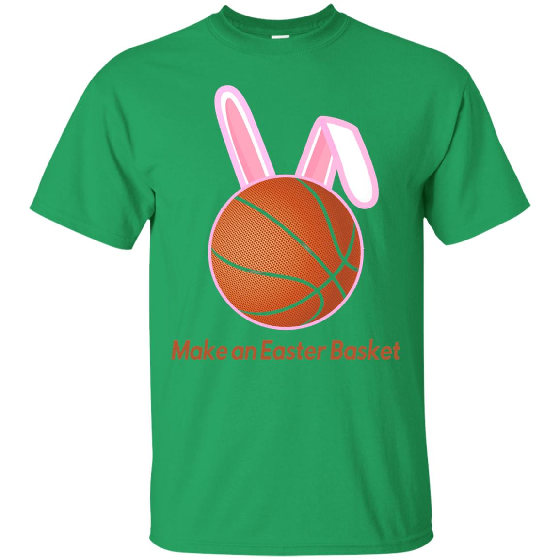 Make An Easter Basket Cute Basketball Lover T-shirt Irish Green