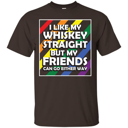 I Like My Whiskey Straight But My Friends Can Go Either Way Lgbt Shirt Dark Chocolate