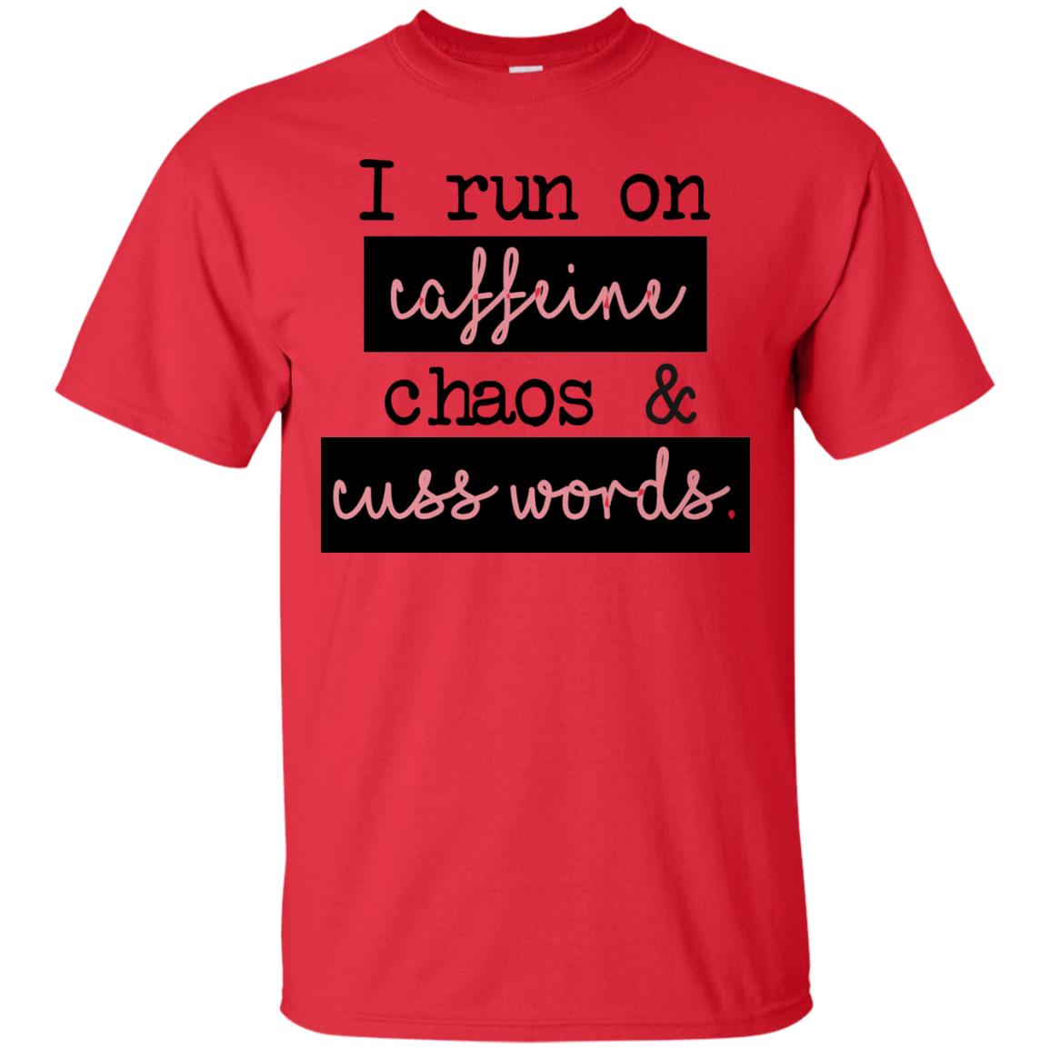 I Run On Caffeeine Chaos And Cuss World Shirt Red