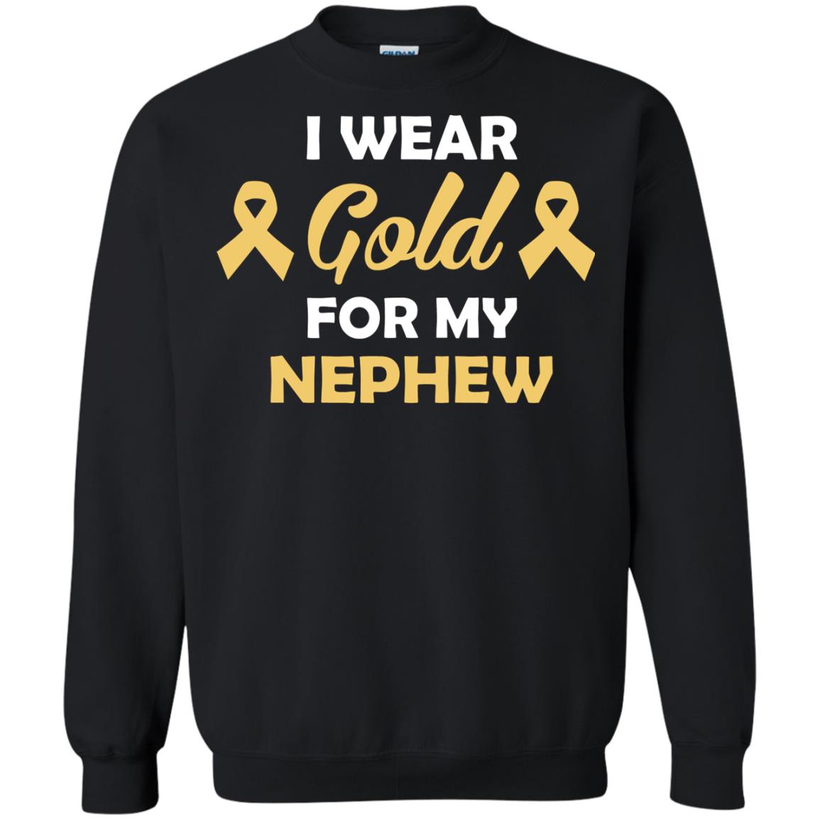 I Wear Gold For My Nephew Childhood Cancer Awareness ShirtG180 Gildan Crewneck Pullover Sweatshirt 8 oz.