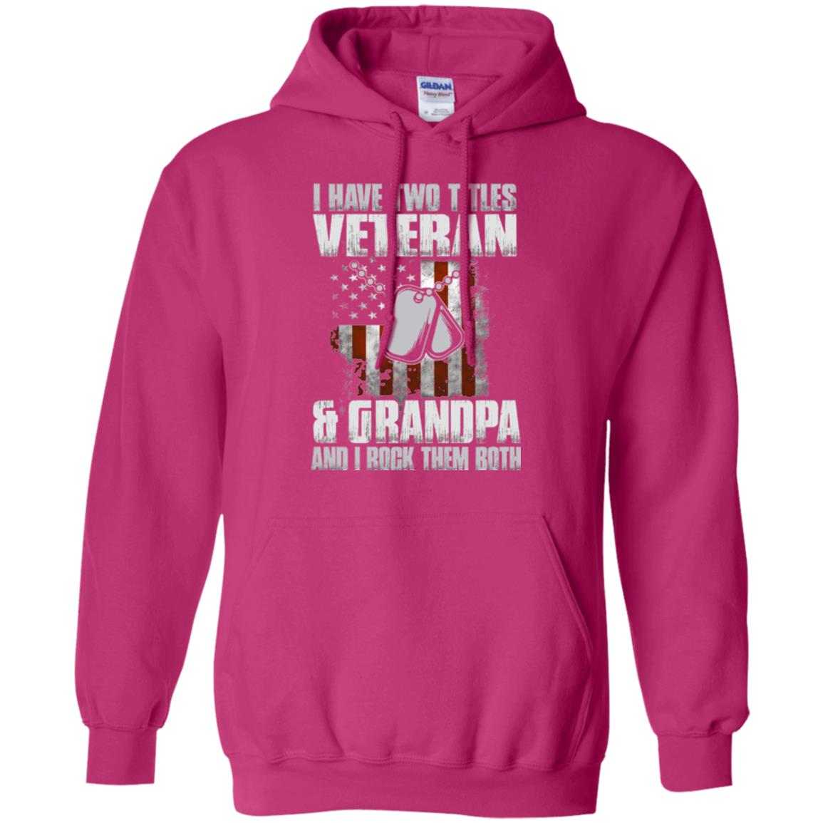 Veteran T-shirt I Have Two Titles Veteran And Grandpa Heliconia