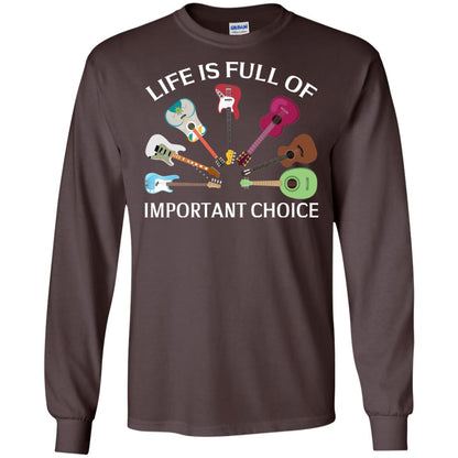 Life Is Full Of Important Choice Guitars Shirt Dark Chocolate