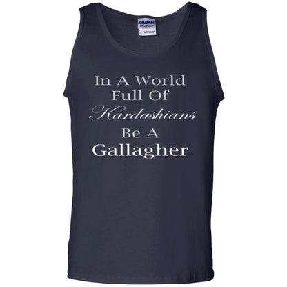 In A World Full Of Kardashians Be A Gallagher T-shirt Navy