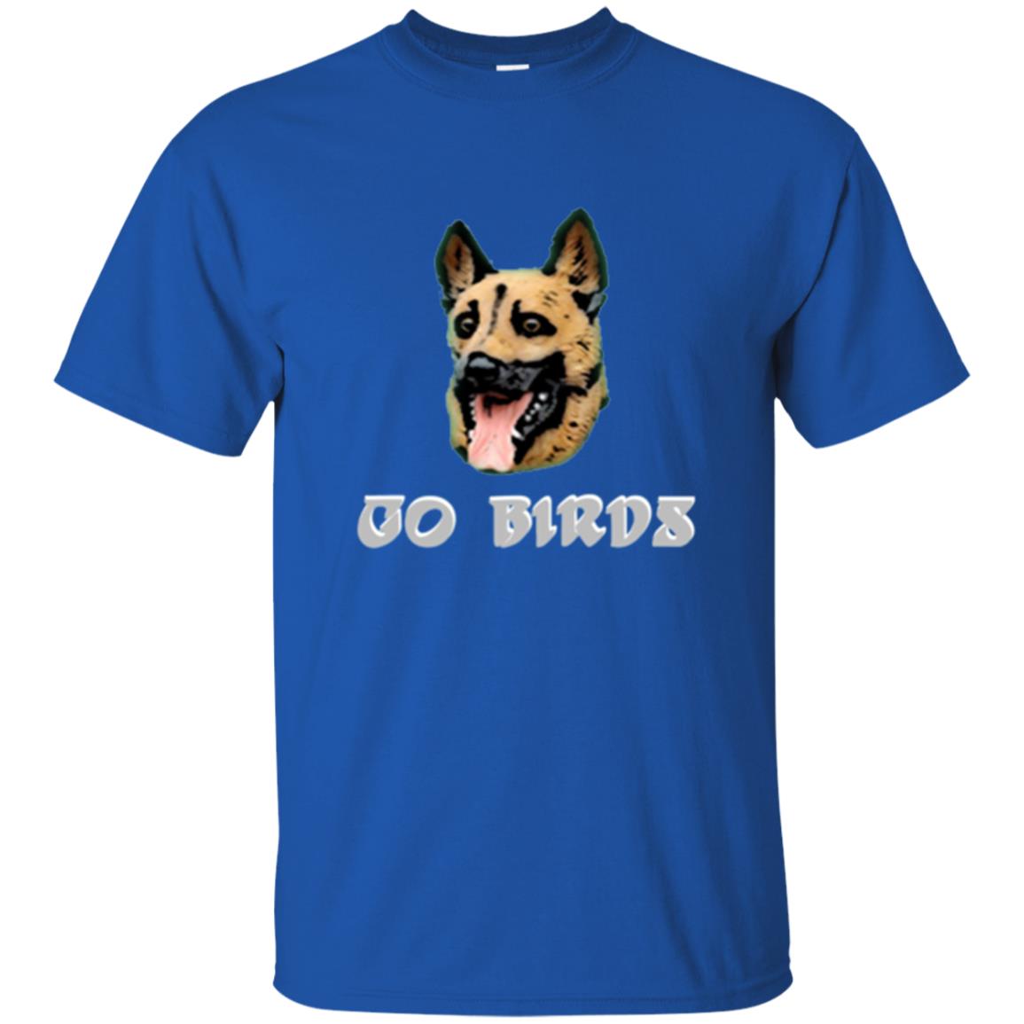 Dog Lover T-shirt Go Birds Underdog T-shirt Royal