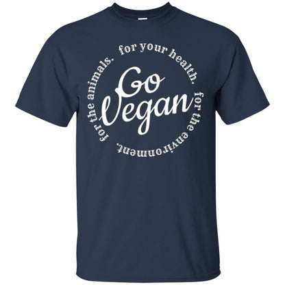 Go Vegan T-shirt. For Your Health For The Animals Navy