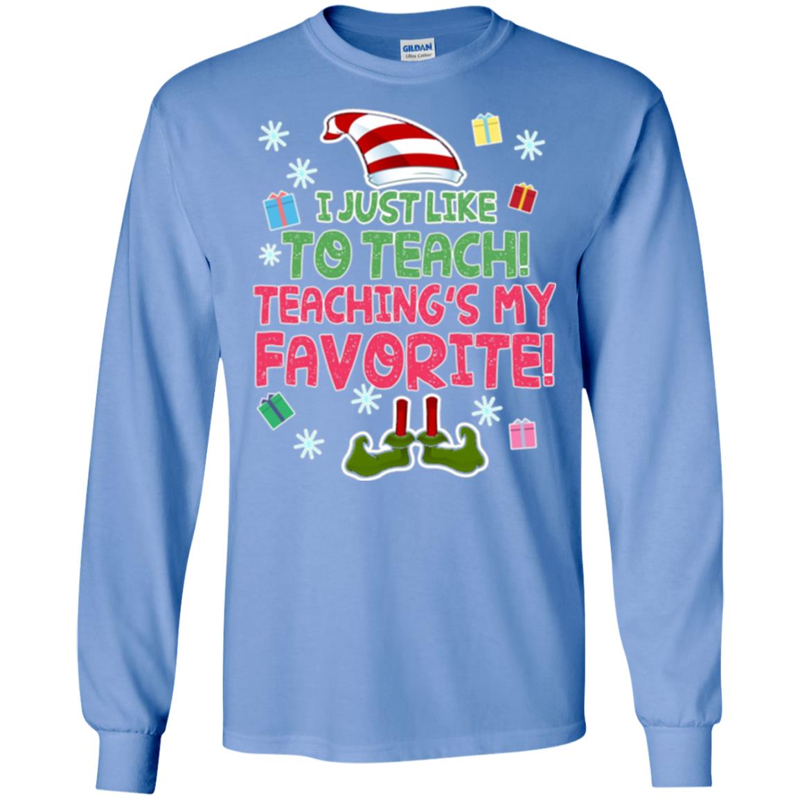 Funny Elf T-shirt I Just Like To Teach Teachings My Favorite Carolina Blue