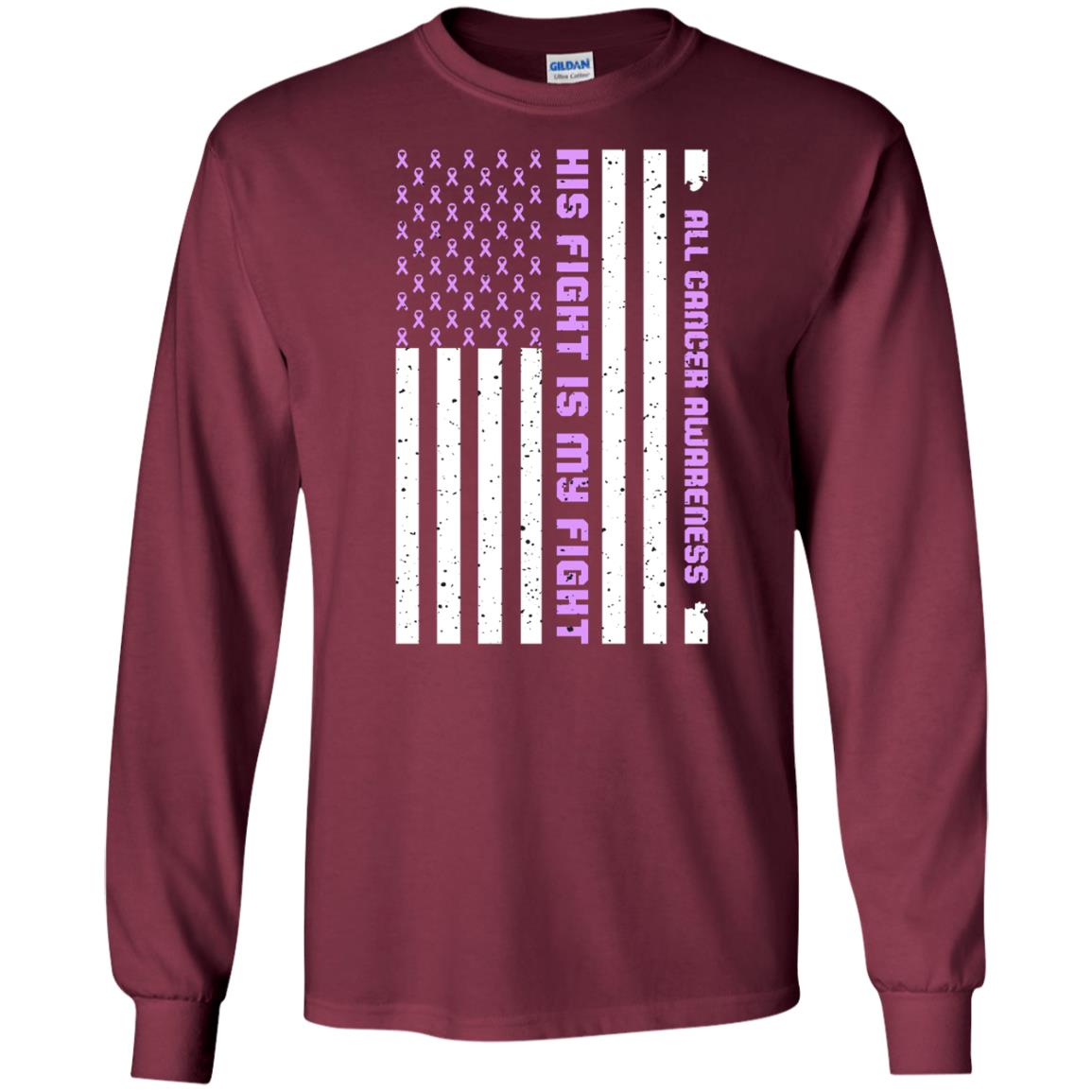 All Cancer Awareness His Fight Is My Fight Lavender Ribbon Stars Flag Of Usa Shirt Maroon