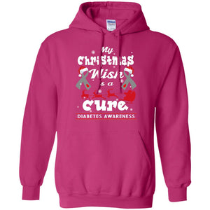 My Christmas Wish Is A Cure Diabetes Awareness X-mas Gift ShirtG185 Gildan Pullover Hoodie 8 oz.