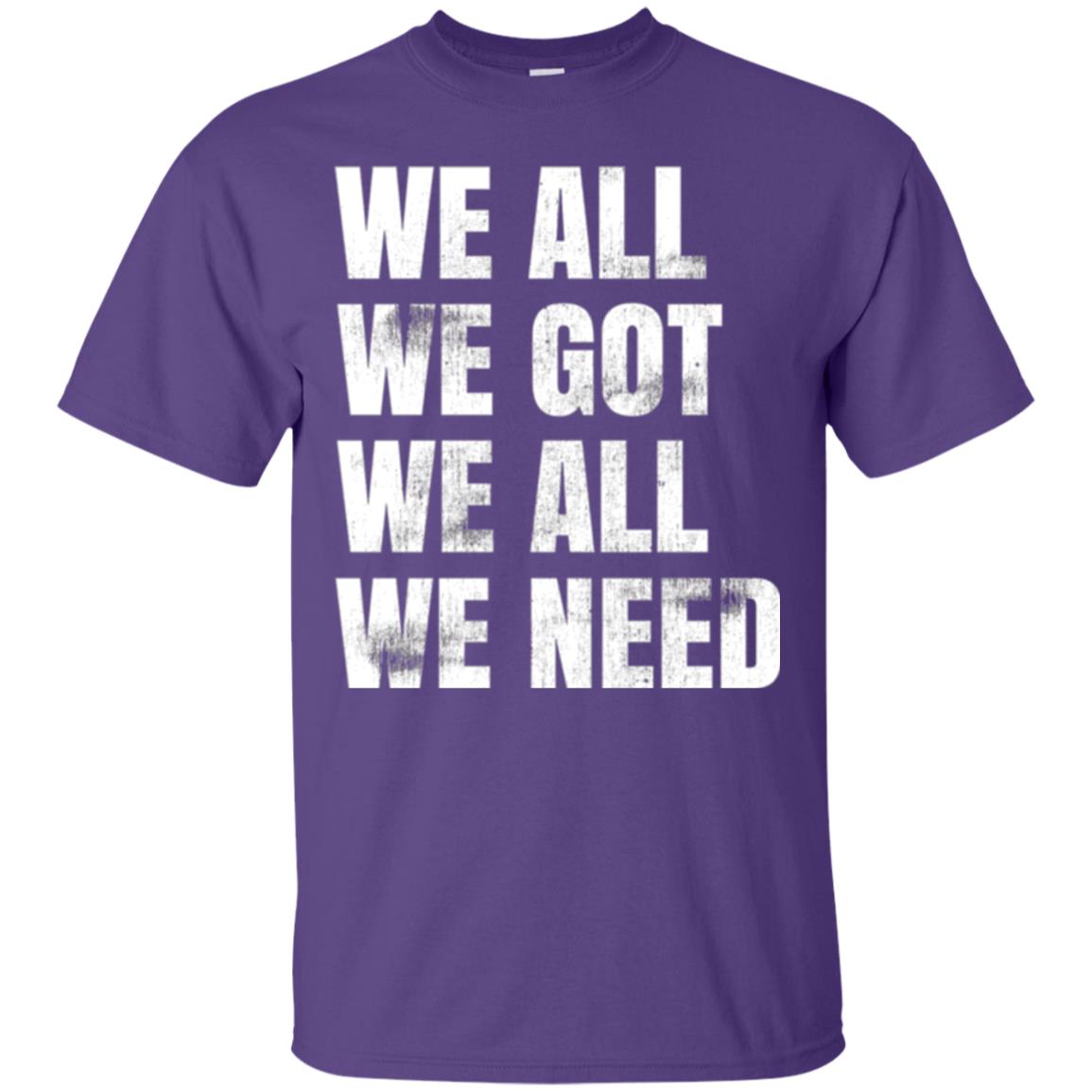 We All We Got We All We Need T-shirt Fly Eagles Purple