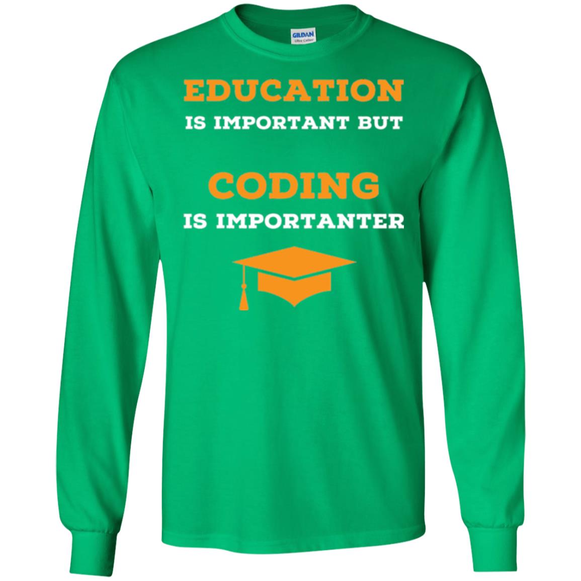 Education Is Important But Coding Is Importanter Coder T-shirt Irish Green