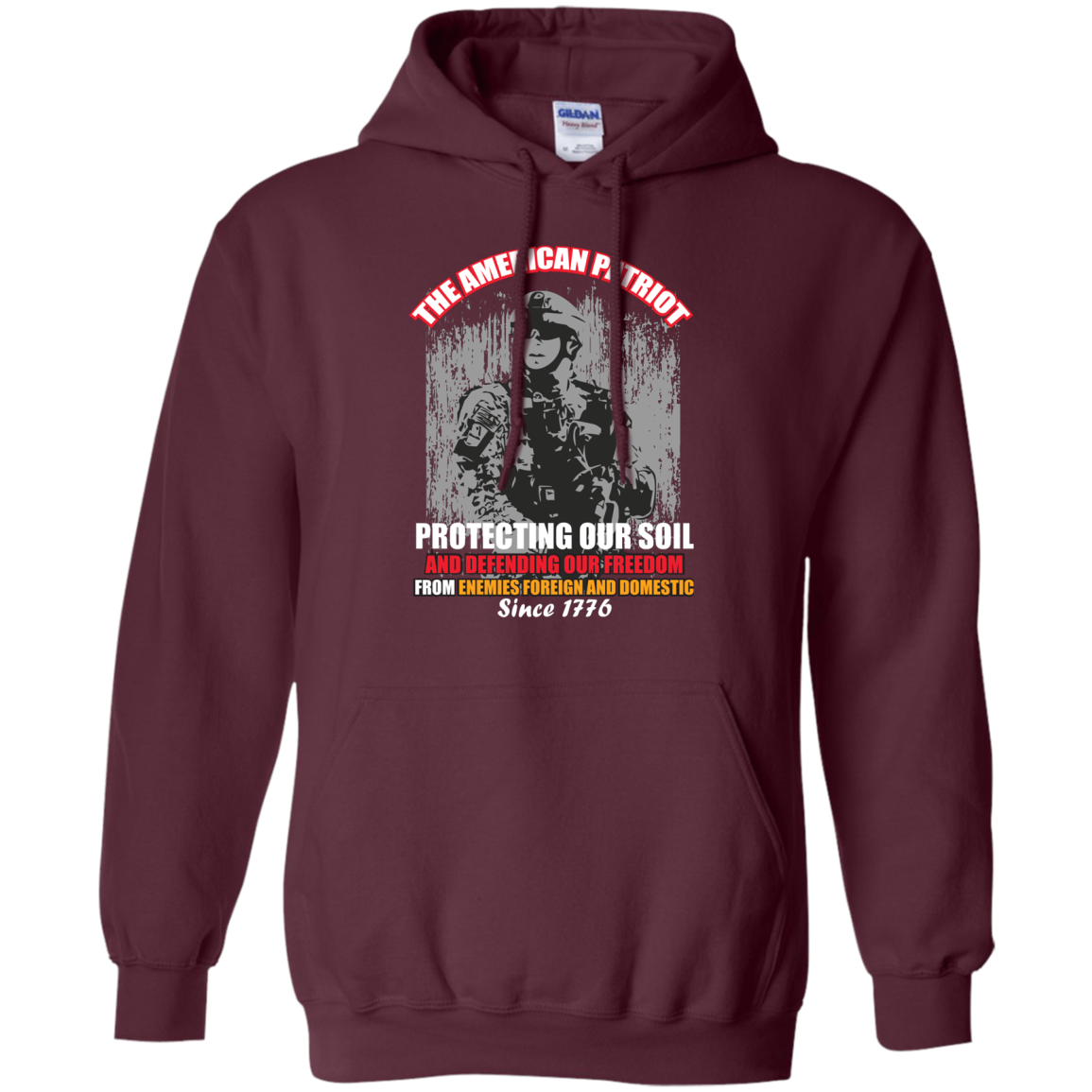Military T-Shirt The American Patriot Protecting Our Soil And Defending Our Freedom From Enemies Foreign And Domestic Since 1776 Maroon