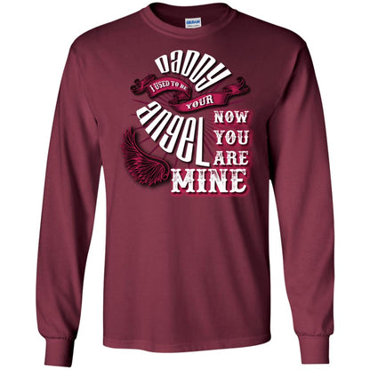 Daddy I Used To Be Your Angel Now You_re Mine T-shirt Maroon