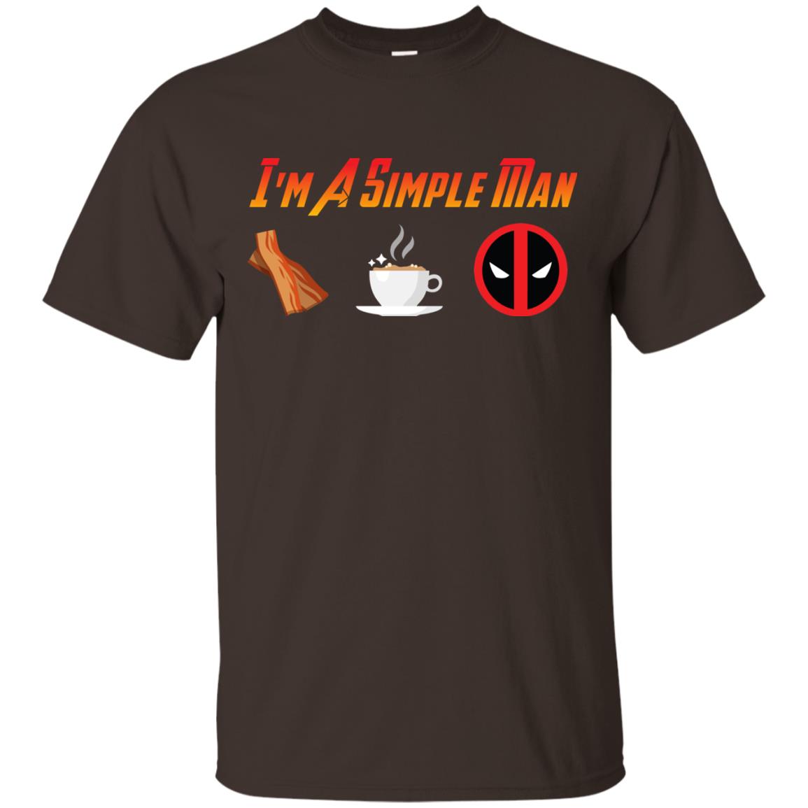 I_m A Simple Man Bacon Coffee And Deadpool Shirt For Man Dark Chocolate