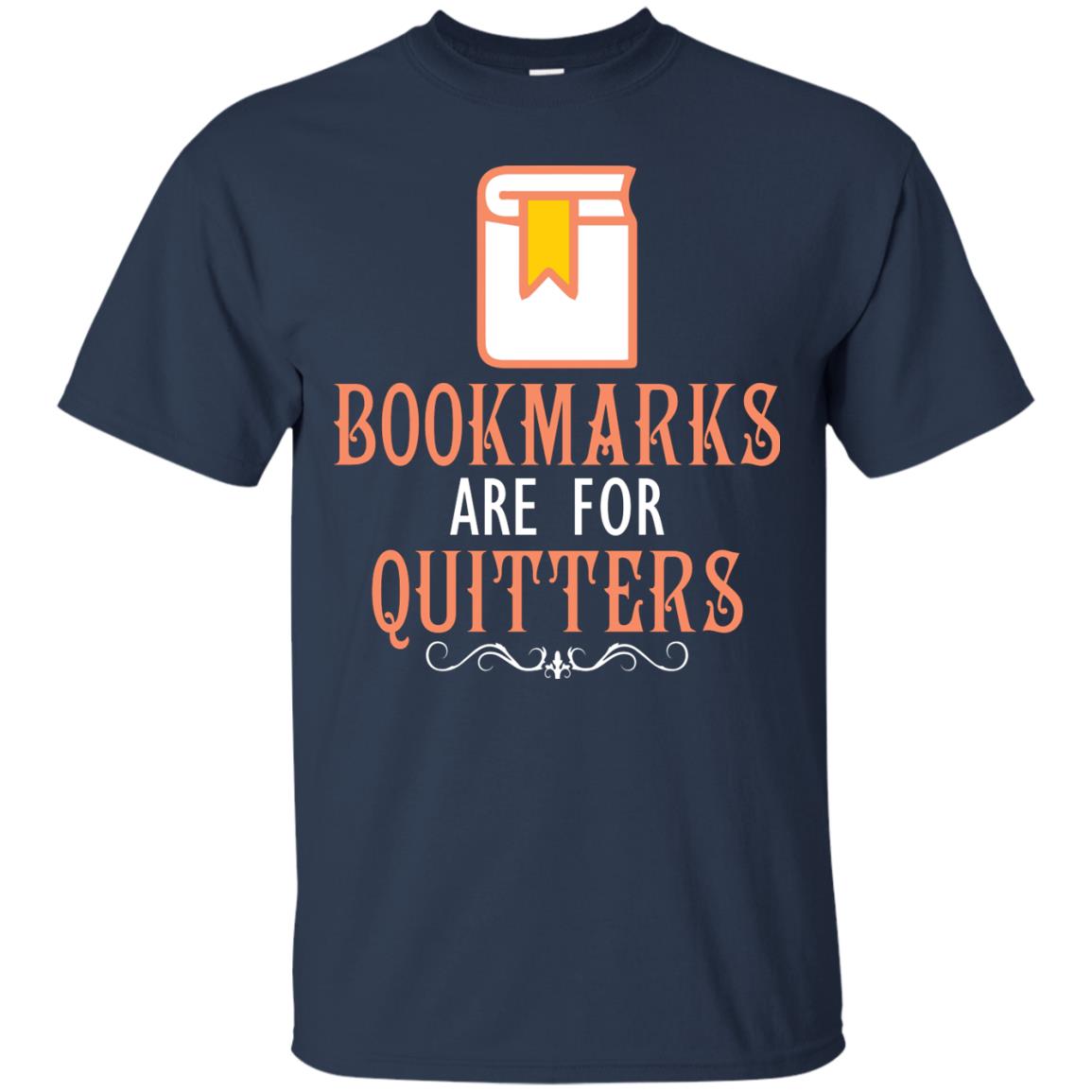 Bookmarks Are For Quitters Book Reader T-shirt Navy