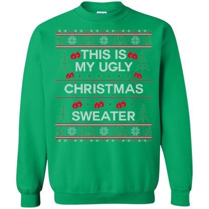 Christmas T-shirt This Is My Ugly Christmas Sweater Irish Green