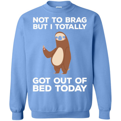 Funny Sloth T-shirt Not To Brag But I Totally Got Out Of Bed Today Carolina Blue