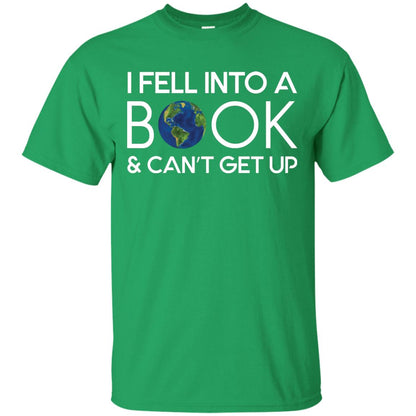 I Fell Into A Book And Can’t Get Up On April 23rd World Book Day T-shirt Irish Green