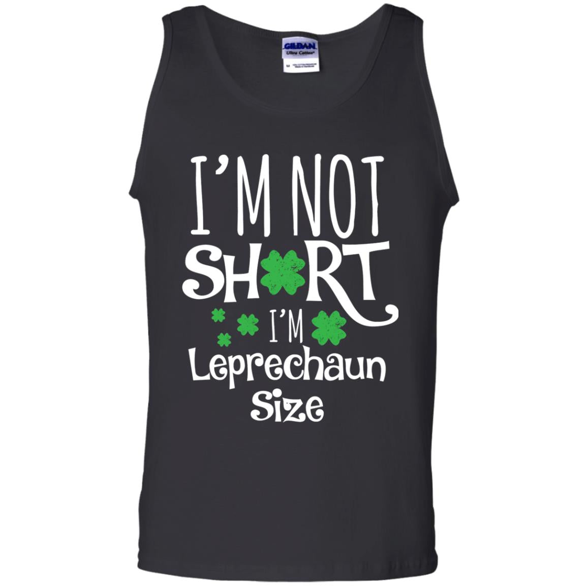 I_m Not Short I_m Leprecaun Size St Patricks Day Shirt For Funny Leprechaun Size Black