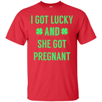 I Got Lucky And She Got Pregnant Pregnancy Shirt Red