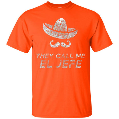 They Call Me El Jefe Bragging Boss Cinco De Mayo Orange