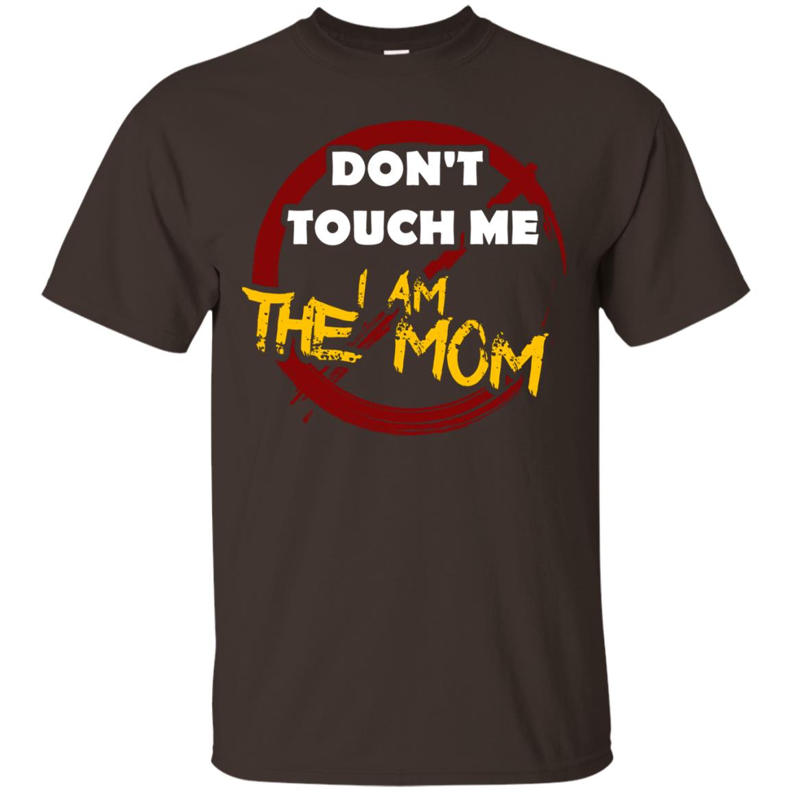 Mommy Shirt Warning Dont Touch Me I Am The Mom Dark Chocolate