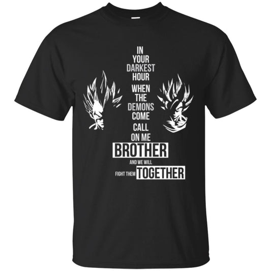 Son Goku T-shirt In Your Darkest Hour When The Demons Come Call On Me Brother Black