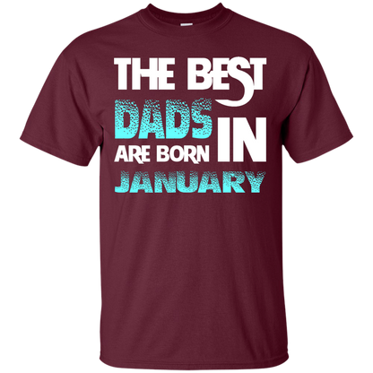 Daddy T-shirt The Best Dads Are Born In January Maroon