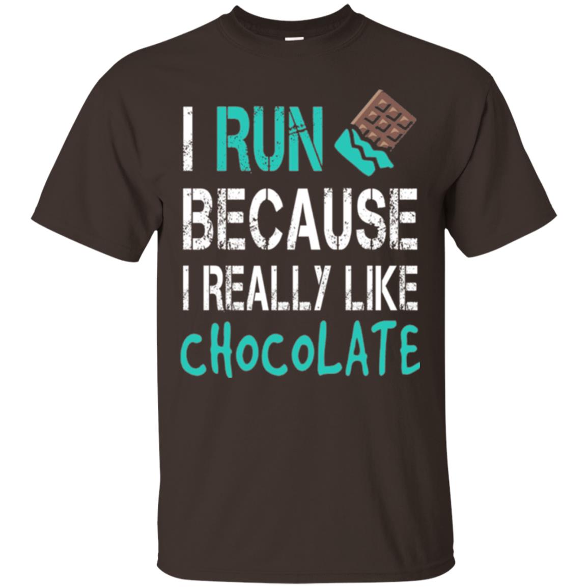 Runner T-shirt I Run Because I Really Like Chocolate Dark Chocolate