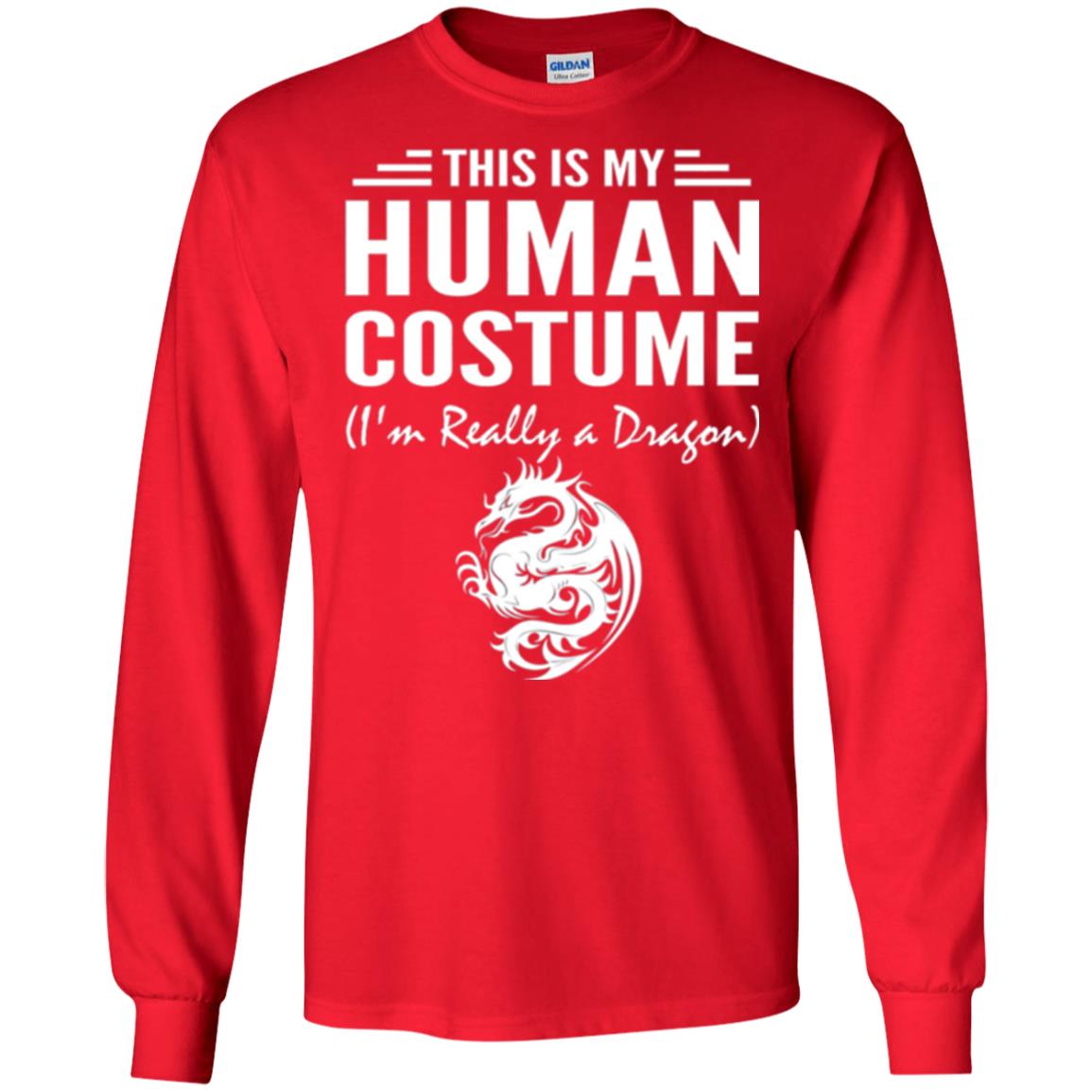 Dargon T-shirt This Is My Human Costume I_m Really A Dragon Red