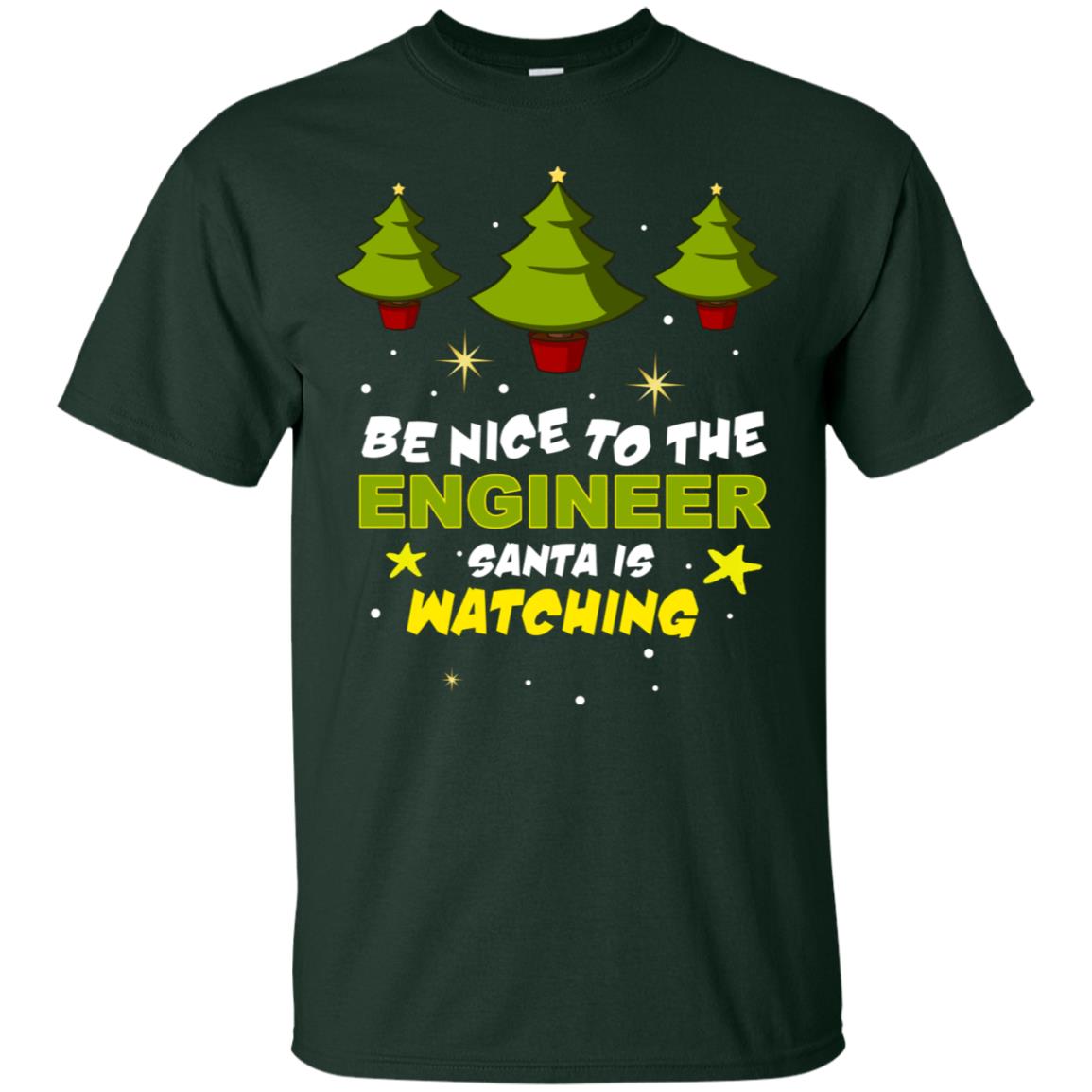 Be Nice To Be Engineer Santa Is Watching X-mas Gift Shirt Forest