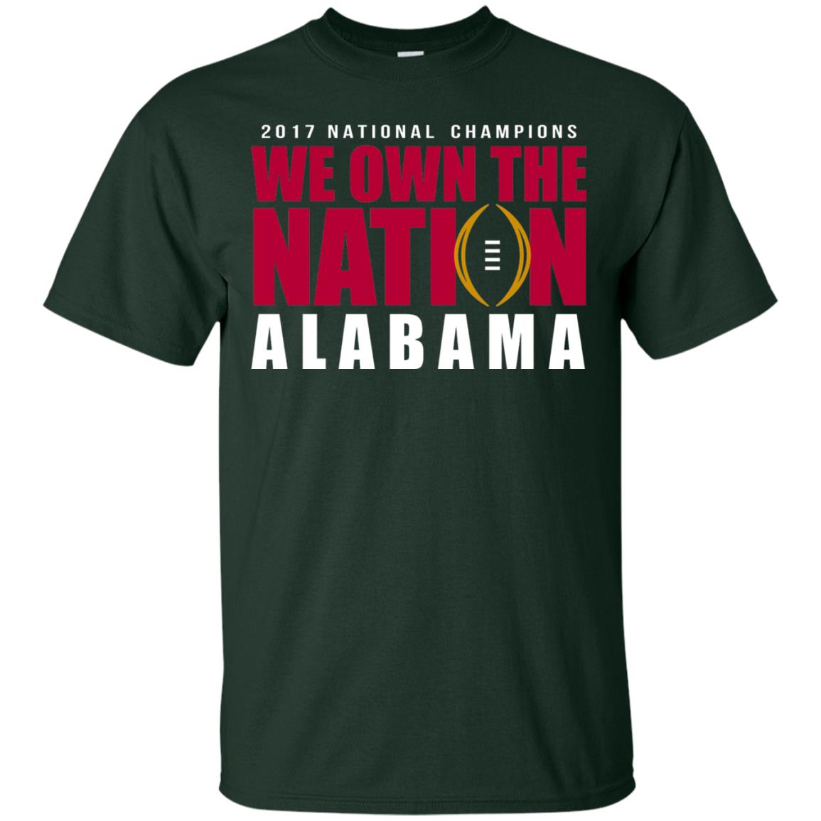 Football T-shirt 2017 National Champions We Own The Nation Alabama Forest Green