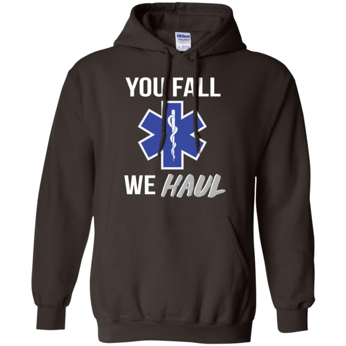 Funny Ems T-shirt You Fall We Haul Dark Chocolate